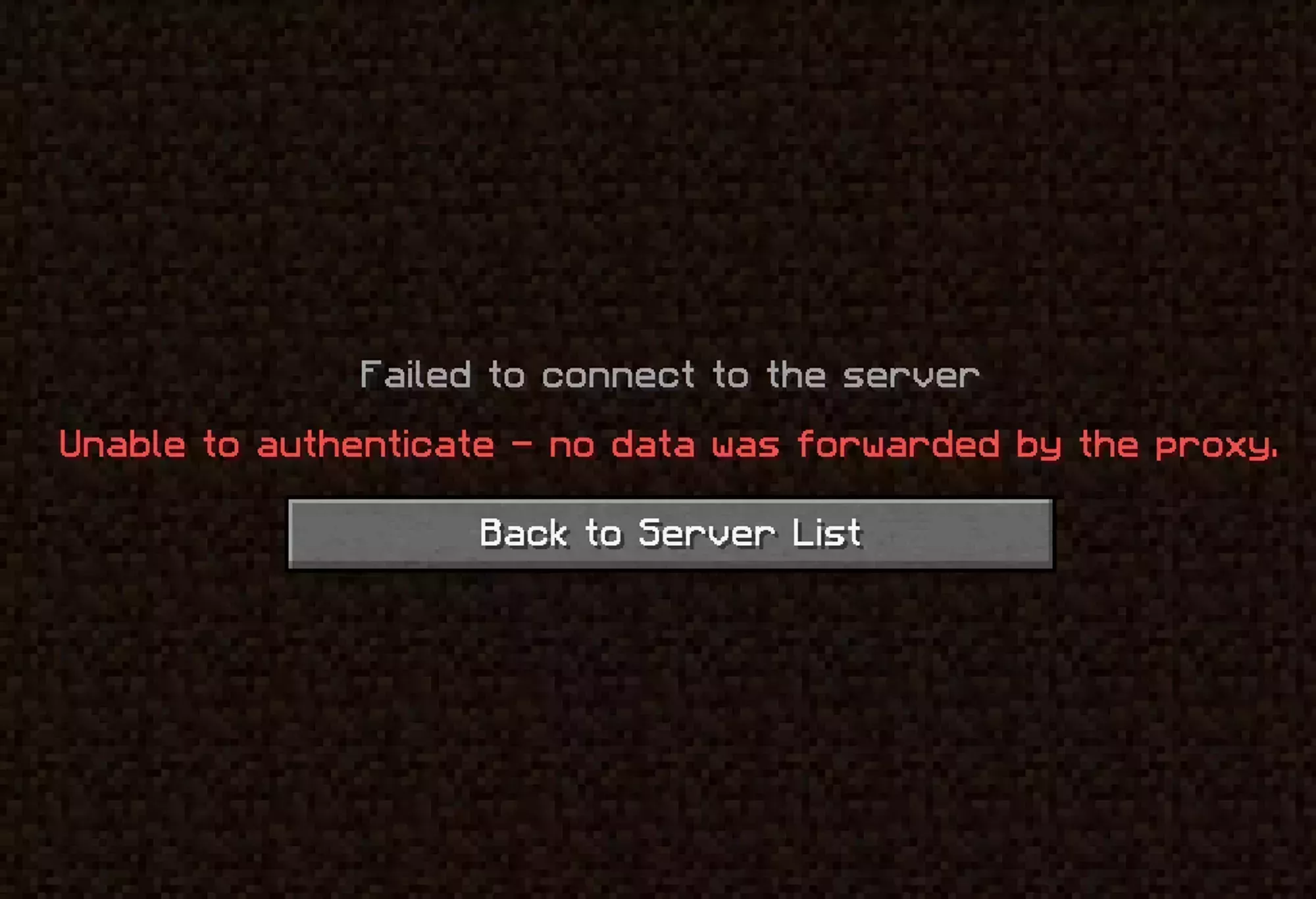 An &quot;unable to authenticate - no data was forwarded by the proxy error&quot; thrown by the Minecraft Client when trying to join an improperly configured server